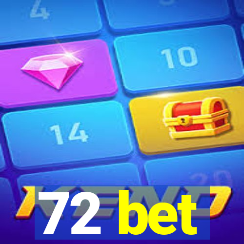 72 bet